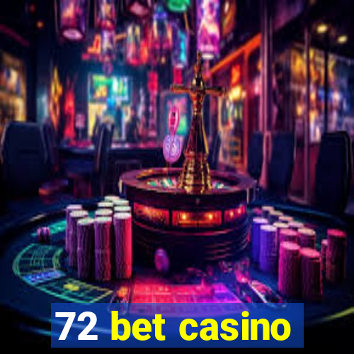 72 bet casino